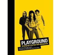 Playground Growing Up in the New York Underground /anglais