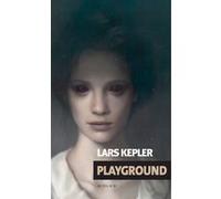 Playground Lars Kepler (Auteur), Lena Grumbach (Traduction)