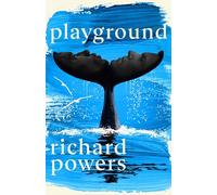 Richard Powers – Playground – Sélectionné pour la liste longue du Booker Prize 2024 – Broché