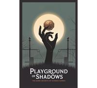 Playground of Shadows: The Dark Secrets of Cursed Games