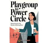 Playgroup to Power Circle: Networking for the Modern Working Mom