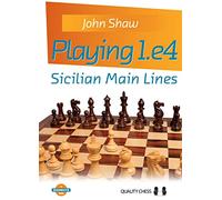 Playing 1.e4: Sicilian Main Lines