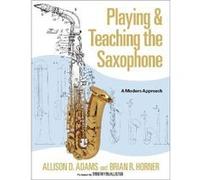 Playing amp Teaching the Saxophone - Horner Brian R. Saxophonist Saxophonist freelance - Oxford University Press Inc - Livre en Anglais - Paperback Horner Brian R. Saxophonist Saxophonist freelanceHor