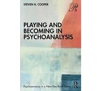 Playing and Becoming in Psychoanalysis