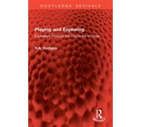Playing and Exploring Education Through the Discovery of Order - R.A. Hodgkin - Routledge - ebook (ePub) - Livre