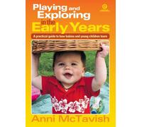 Playing and Exploring in the Early Years: Focuses on teaching and learning and its practical implications for early years practice