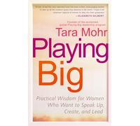 Playing big Tara Mohr (Auteur)
