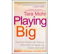 Playing big Tara Mohr (Auteur)