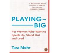 Playing big Tara Mohr (Auteur)