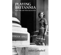Playing Britannia: How I Became Her Excellency