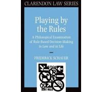 Frederick Schauer Playing by the Rules (Poche) Clarendon Law Series