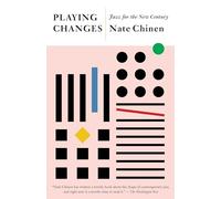 Playing Changes: Jazz for the New Century