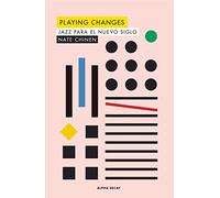PLAYING CHANGES: JAZZ PARA EL NUEVO SIGLO