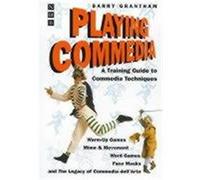 Playing Commedia Grantham, Barry (Auteur)