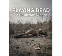 Playing Dead: A Desperate Silence