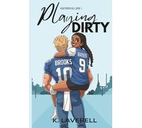 Playing Dirty: An Enemies-to-Lovers College Sports Romance Novel