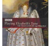 Playing Elizabeth's Tune - The Tallis Scholars Sing Byrd [CD] NEUF