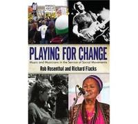 Playing for Change by Richard Flacks Rob Rosenthal, Richard Flacks (Auteur)