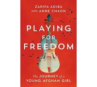 Playing for Freedom: The Journey of a Young Afghan Girl