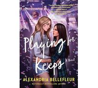 Playing for Keeps: A Novel