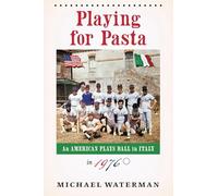 Playing for Pasta: An American Plays Ball in Italy in 1976