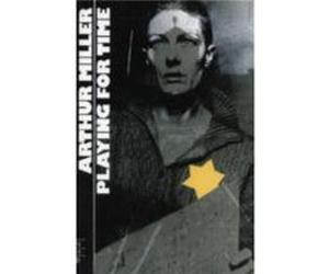 Playing for Time by Arthur Miller Arthur Miller, Fania Fâenelon (Auteur)