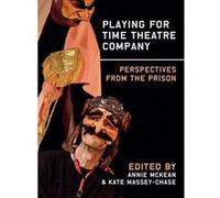 Playing for Time Theatre Company: Perspectives from the Prison - [Version Originale] Inconnu (Auteur)
