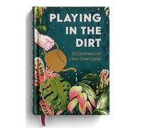 Playing in the Dirt: 90 Devotions for Crazy Plant Ladies