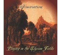 Generation - Playing in The Elysian Fields