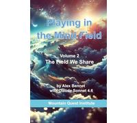 Playing in the Mind Field Volume 2: The Field We Share