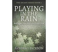 Playing In The Rain: When All That Matters Is Freedom