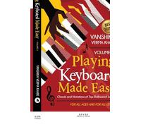 Playing Keyboard Made Easy Volume 2: Chords and Notations of Top Bollywood Songs