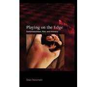 Playing on the Edge: Sadomasochism, Risk, and Intimacy