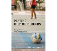 Playing Out of Bounds by Nakamura & Yuka Nakamura Yuka (Auteur)