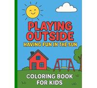 Playing Outside : Having Fun In The Sun