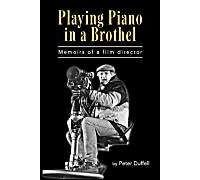 Playing Piano In A Brothel - M E M O I R S O F A F I L M D I R E C T O R