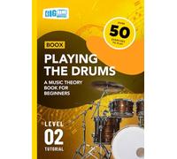 Playing the Drums: A Music Theory Book For Beginners: Boox Level 2 Tutorial