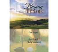 Playing the Game: Inspirations for Life and Golf Hallmark edition by Jim Sheard & Wally Armstrong (1998) Hardcover