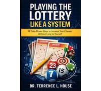 Playing the Lottery Like a System: 12 Data-Driven Ways to Increase Your Chances Without Lying to Yourself