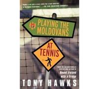 Playing the Moldovans at Tennis Tony Hawks (Auteur)