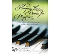 Playing the Piano for Pleasure by Cooke & Charles Charles Cooke, Chief Art Critic Michael New York Times Kimmelman (Auteur)