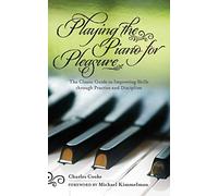 Playing the Piano for Pleasure by Cooke & Charles Charles Cooke, Chief Art Critic Michael New York Times Kimmelman (Auteur)