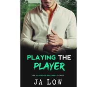 Playing The Player: Falling For Best Friend's Sister.