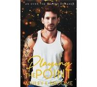 Playing the Point - Ashley K Broome - Amazon Digital Services LLC KDP - Livre en Anglais Ashley K BroomeAshley K Broome (Auteur)