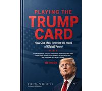 Playing the TRUMP card: How one man rewrote the rules of global power