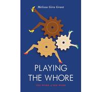Playing the Whore – The Work of Sex Work