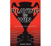 Playing to Win: Becoming the Champion