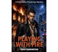 Playing with Fire: A Dark M/M Detective Thriller About Murder, Lost Photographs, Hidden Truths, and the Cost of Remembering