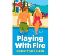 Playing with Fire A rivals to lovers romance packed with billionaire decadence, private Greek island luxury and LOTS of spice from Christy Mckellen for 2026 - Christy McKellen - Boldwood Books - ebook