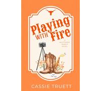 Playing With Fire: A Spicy Best Friend's Brother, Small Town Cowboy Romance